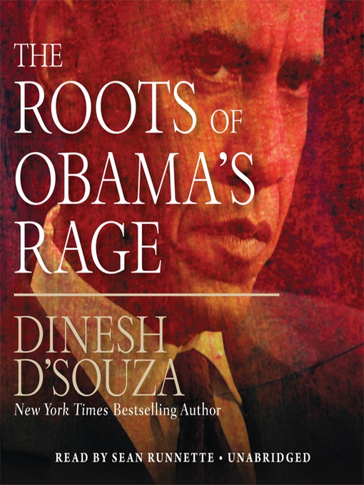 Title details for The Roots of Obama's Rage by Dinesh D'Souza - Available